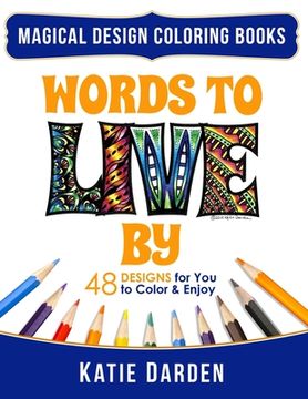 portada Words To LIVE By (Words Volume 1): 48 Designs for You to Color & Enjoy (in English)