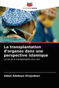 portada La transplantation d'organes dans une perspective islamique (in French)