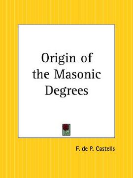 portada origin of the masonic degrees (en Inglés)