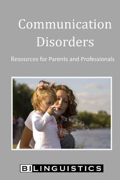 portada Communication Disorders: Resources for Parents and Professionals (en Inglés)