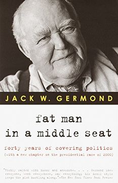 portada Fat man in a Middle Seat: Forty Years of Covering Politics (in English)