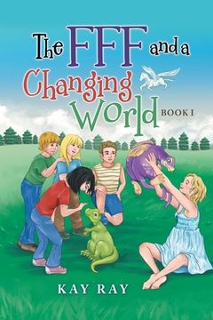 portada The Fff and a Changing World: Book I (en Inglés)