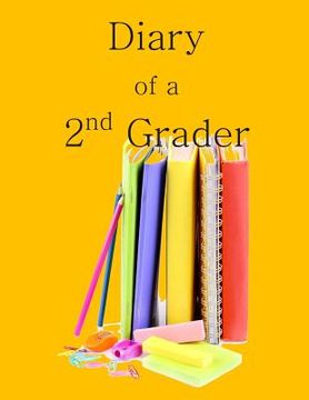 portada Diary of a 2nd Grader: A Writing and Drawing Diary for Your 2nd Grader (en Inglés)