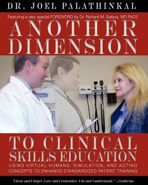 portada another dimension to clinical skills education: using virtual humans, simulation, and acting concepts to enhance standardized patient training (in English)