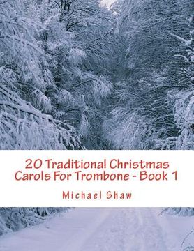portada 20 Traditional Christmas Carols For Trombone - Book 1: Easy Key Series For Beginners (in English)