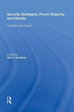 portada Security Strategies, Power Disparity and Identity: The Baltic sea Region (in English)