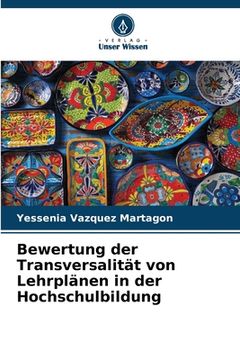 portada Bewertung der Transversalität von Lehrplänen in der Hochschulbildung (en Alemán)