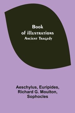 portada Book of illustrations: Ancient Tragedy (en Inglés)
