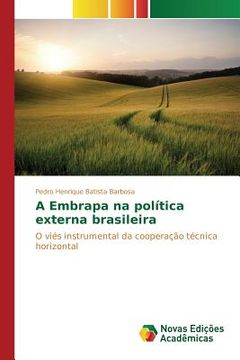 portada A Embrapa na política externa brasileira (en Portugués)