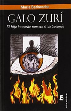 Galo Zurí, el hijo bastardo número 6 de Satanás (in Spanish)