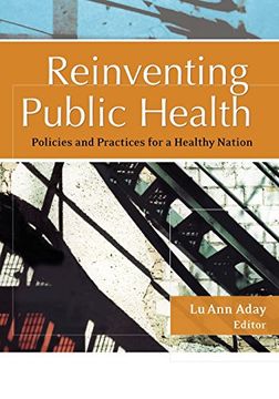 portada Reinventing Public Health: Policies and Practices for a Healthy Nation
