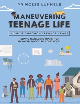 portada Maneuvering Teenage Life: Helping Teenagers Transition From Childhood To Adulthood (en Inglés)