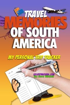 portada Travel Memories of South America: My Personal Trip Tracker (en Inglés)