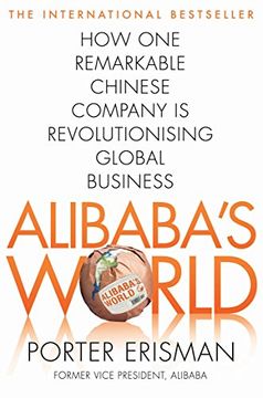portada Alibaba's World: How a Remarkable Chinese Company is Changing the Face of Global Business (in English)