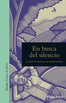 portada En Busca del Silencio: La Atención Plena en un Mundo Ruidosos (in Spanish)