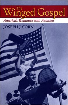 portada The Winged Gospel: America's Romance With Aviation: America's Romance With Aviation, 1900-1950 (en Inglés)