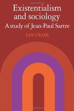 portada Existentialism and Sociology: A Study of Jean-Paul Sartre (en Inglés)