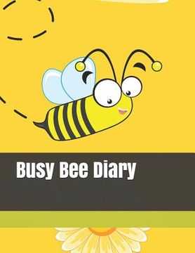 Busy Bee Diary (en Inglés)