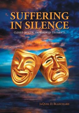 portada Suffering in Silence: Closed mouth, Imprisoned thoughts (en Inglés)