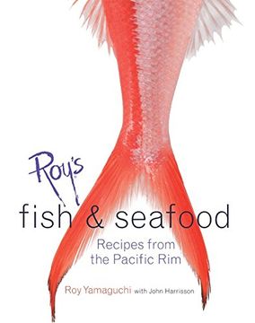 portada Roy's Fish and Seafood: Recipes From the Pacific rim (in English)