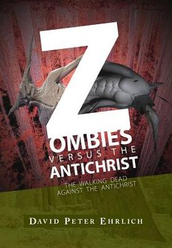 portada ZOMBIES versus THE ANTICHRIST: The Walking Dead Against The Antichrist (en Inglés)