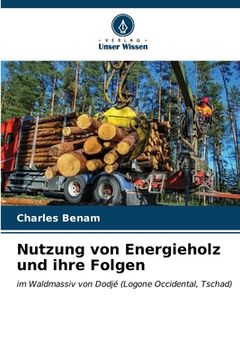 portada Nutzung von Energieholz und ihre Folgen (in German)