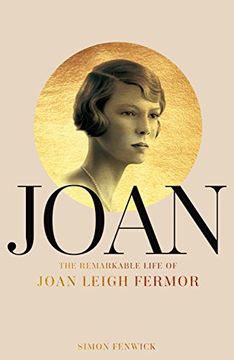 portada Joan: Beauty, Rebel, Muse: The Remarkable Life of Joan Leigh Fermor