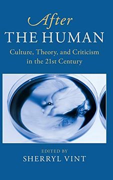 portada After the Human: Culture, Theory and Criticism in the 21St Century: 6 (After Series, Series Number 6) (in English)