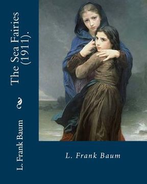 portada The Sea Fairies (1911). By: L. Frank Baum: Children's fantasy novel