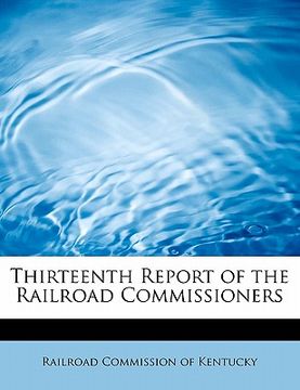 portada thirteenth report of the railroad commissioners (en Inglés)