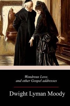 portada Wondrous Love, and other Gospel addresses (en Inglés)