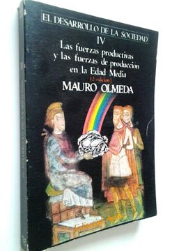 portada El Desarrollo de la Sociedad iv. 4. Las Fuerzas Productivas y las Fuerzas de Producción en la Edad Media