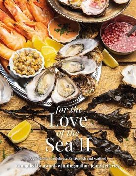 portada For the Love of the Sea II: A Cookbook to Celebrate the British Seafood Community and Their Food (en Inglés)