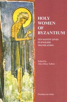 portada holy women of byzantium: ten saints' lives in english translation (en Inglés)