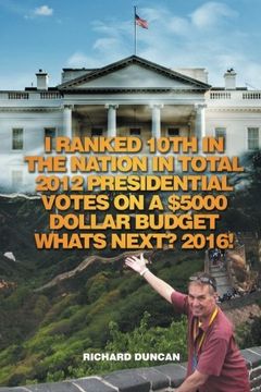 portada I Ranked 10th in the Nation in Total 2012 Presidential Votes on a $5000 Dollar Budget Whats Next? 2016!