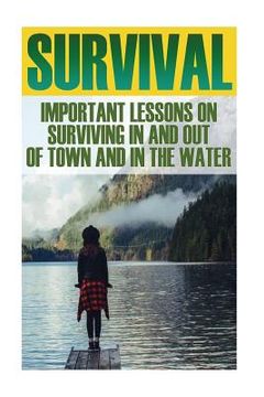 portada Survival Bundle: Important Lessons On Surviving In And Out Of Town And In The Water (en Inglés)