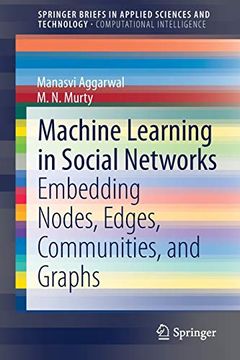 portada Machine Learning in Social Networks: Embedding Nodes, Edges, Communities, and Graphs (Springerbriefs in Applied Sciences and Technology) (en Inglés)