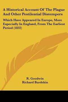 portada a historical account of the plague and other pestilential distempers: which have appeared in europe, more especially in england, from the earliest p (en Inglés)