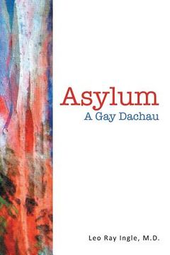 portada Asylum: A Gay Dachau (en Inglés)