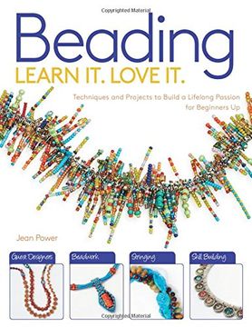 portada Beading: Techniques and Projects to Build a Lifelong Passion For Beginners Up (Learn It! Love It!)