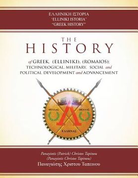 portada 'Elliniki Istoria' "Greek History": The History of Greek, (Elliniki), (Romaios); Technological, Military, Social and Political Development and Advance (in English)