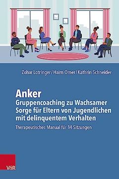 portada Anker Gruppencoaching zu Wachsamer Sorge für Eltern von Jugendlichen mit Delinquentem Verhalten Manual für 14 Sitzungen (en Alemán)