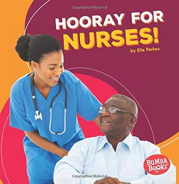 portada Hooray for Nurses! (Bumba Books: Hooray for Community Helpers!)