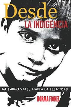 portada Desde la Indigencia: Mi Largo Viaje Hacia la Felicidad (in Spanish)
