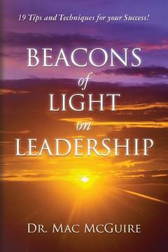 portada Beacons of Light on Leadership: 19 Tips and Techniques for your Success! (en Inglés)
