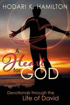 portada A Heart for God: Devotionals through the Life of David (in English)