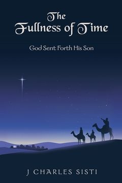 portada The Fullness of Time: God Sent Forth His Son (en Inglés)