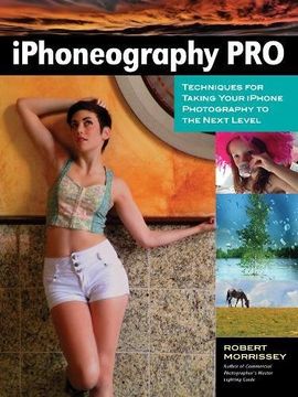 portada Pro's Guide To Iphoneography: Techniques for Taking Your iPhone Photography to the Next Level