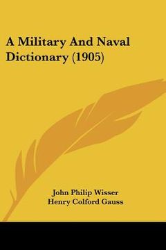 portada a military and naval dictionary (1905) (en Inglés)