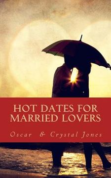portada Hot Dates for Married Lovers (en Inglés)